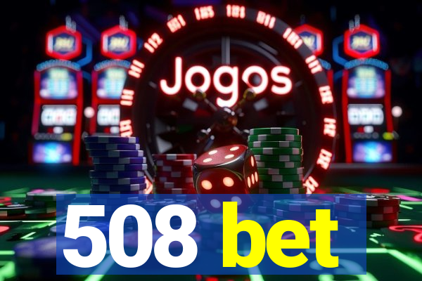 508 bet